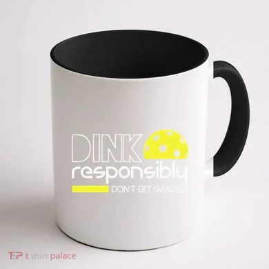 Funny Pickleball Player Dink Responsibly Don't Get Smashed Coffee Mug back