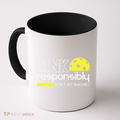 Funny Pickleball Player Dink Responsibly Don't Get Smashed Coffee Mug