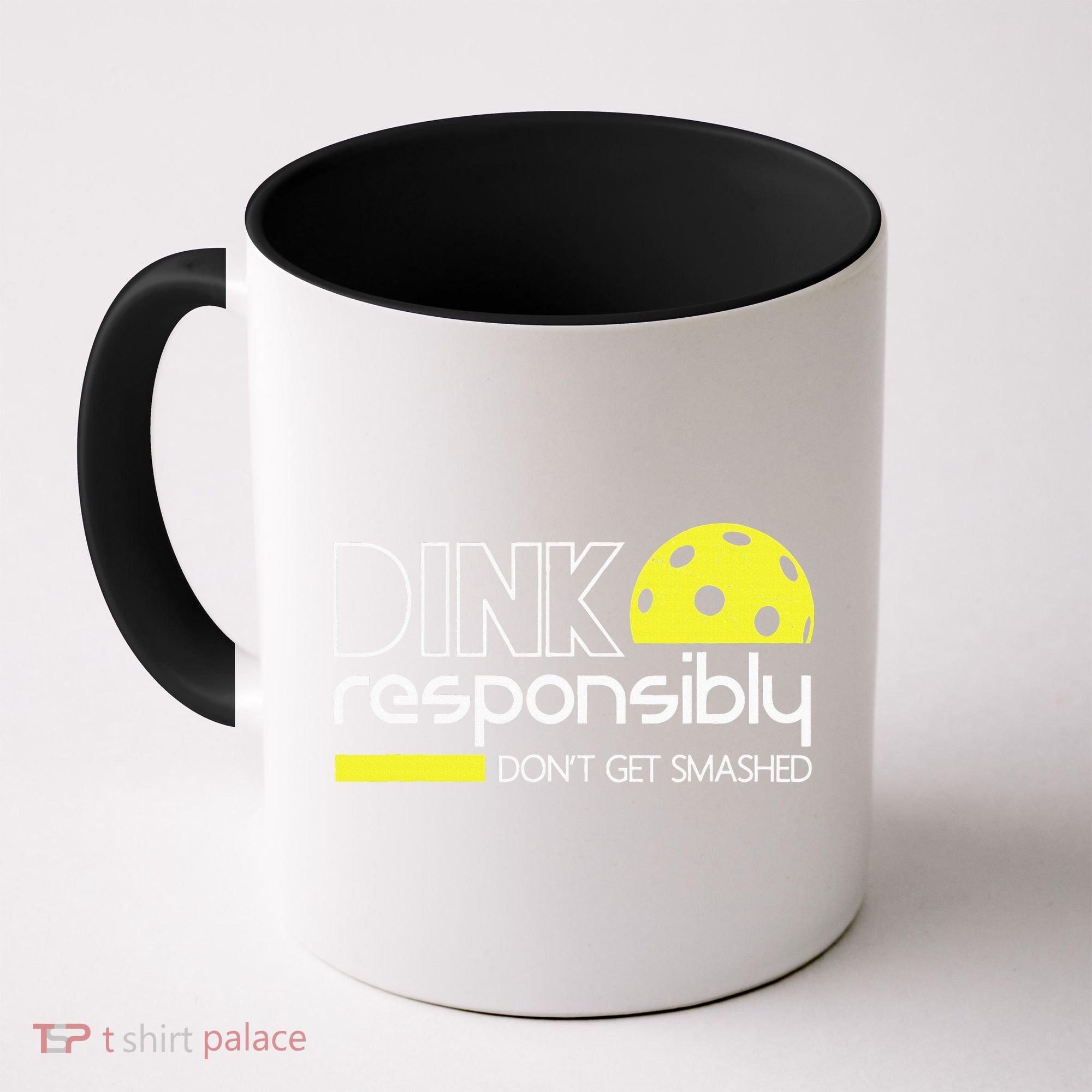Funny Pickleball Player Dink Responsibly Don't Get Smashed Coffee Mug
