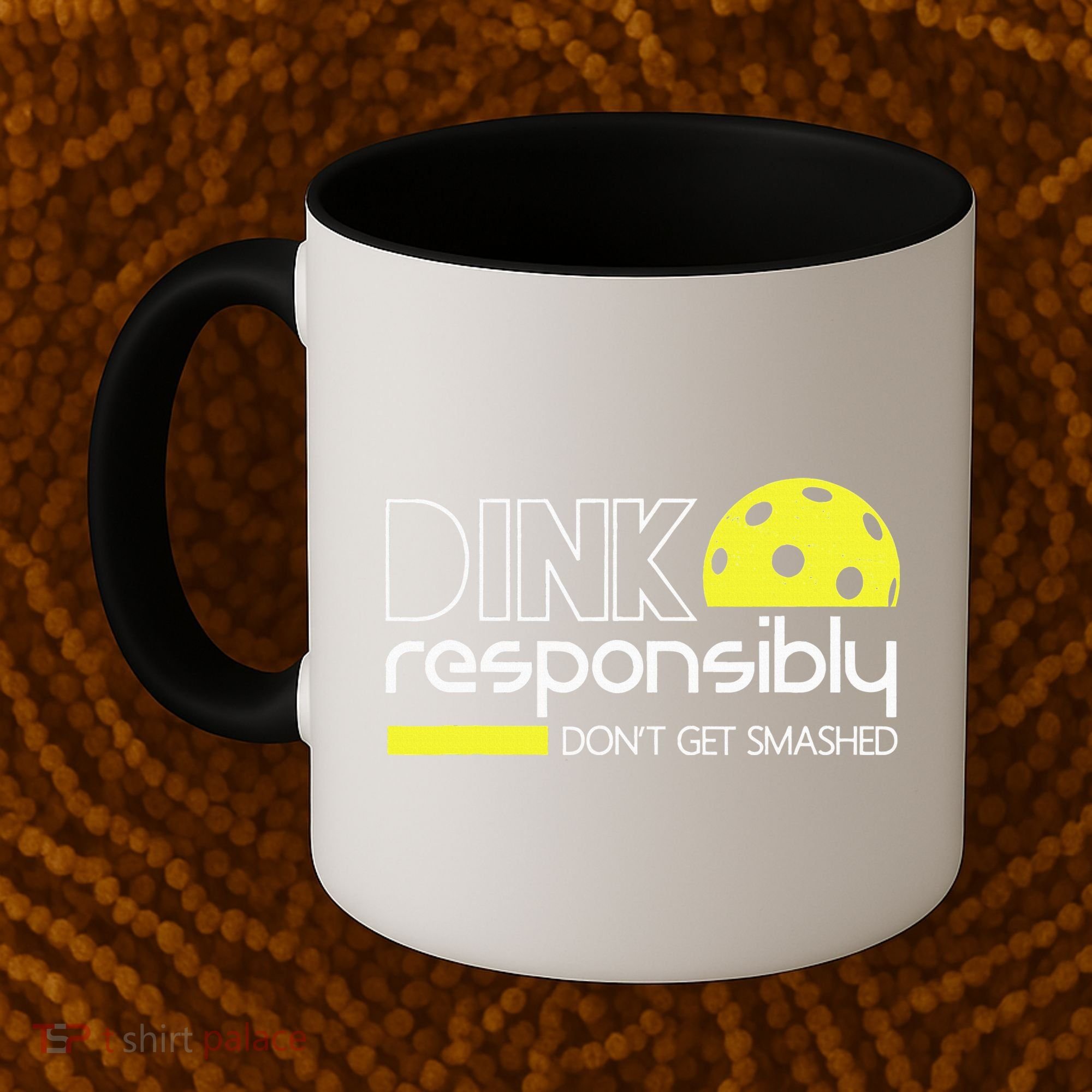 Funny Pickleball Player Dink Responsibly Don't Get Smashed Coffee Mug