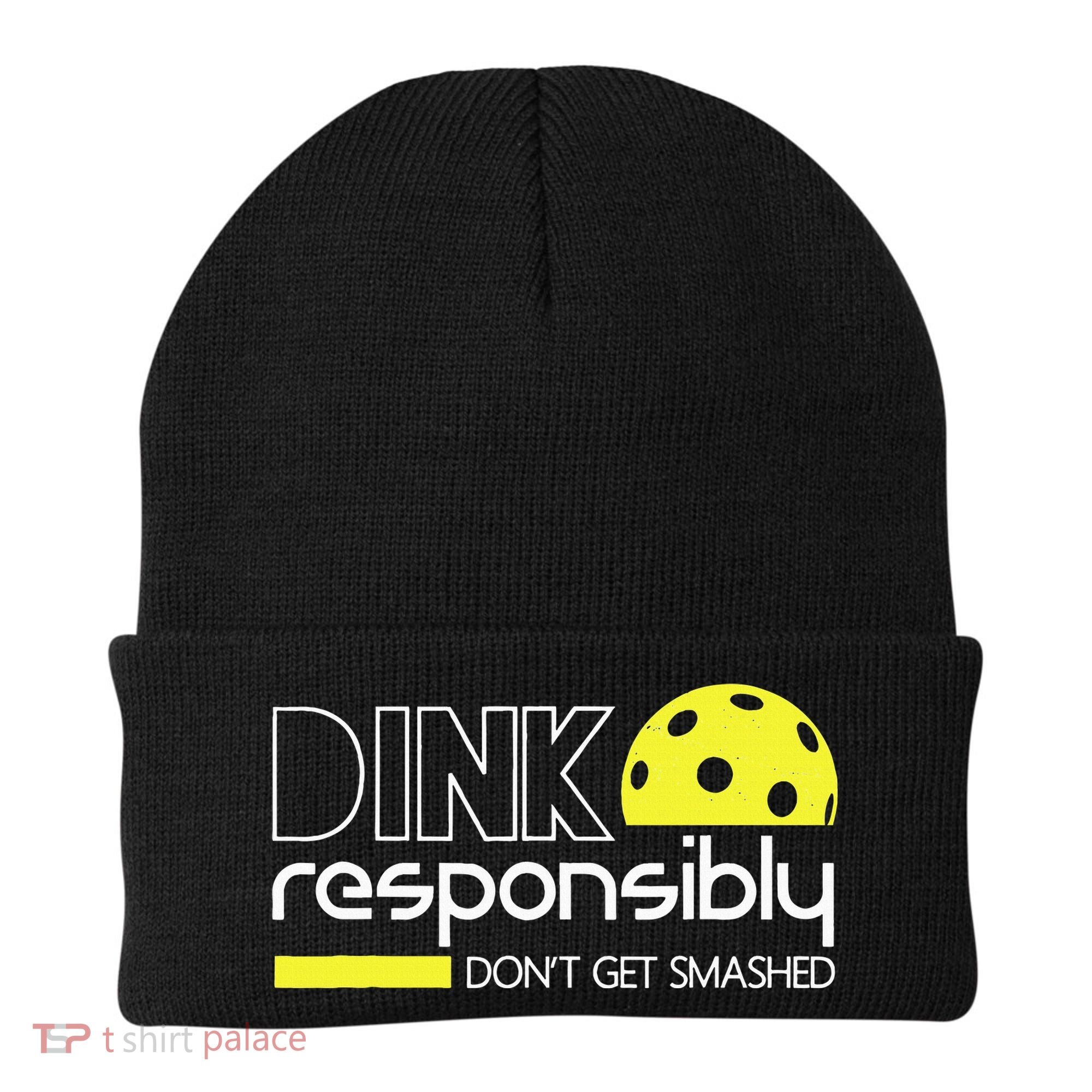 Funny Pickleball Player Dink Responsibly Don't Get Smashed Beanie