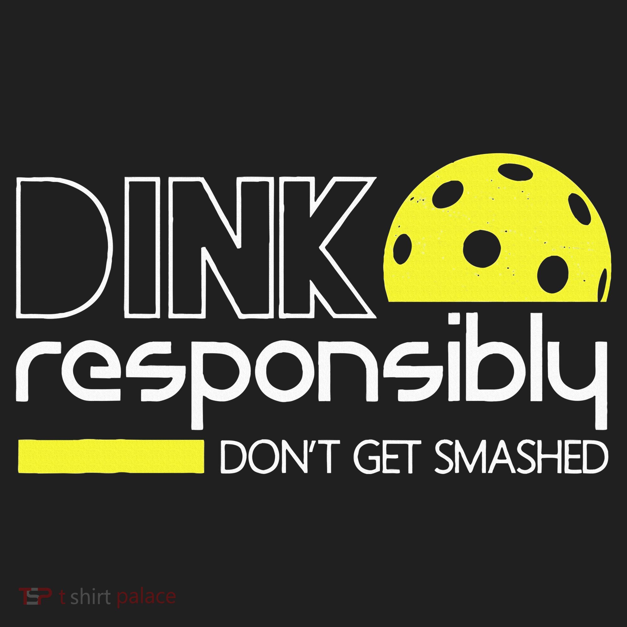 Funny Pickleball Player Dink Responsibly Don't Get Smashed Tumbler