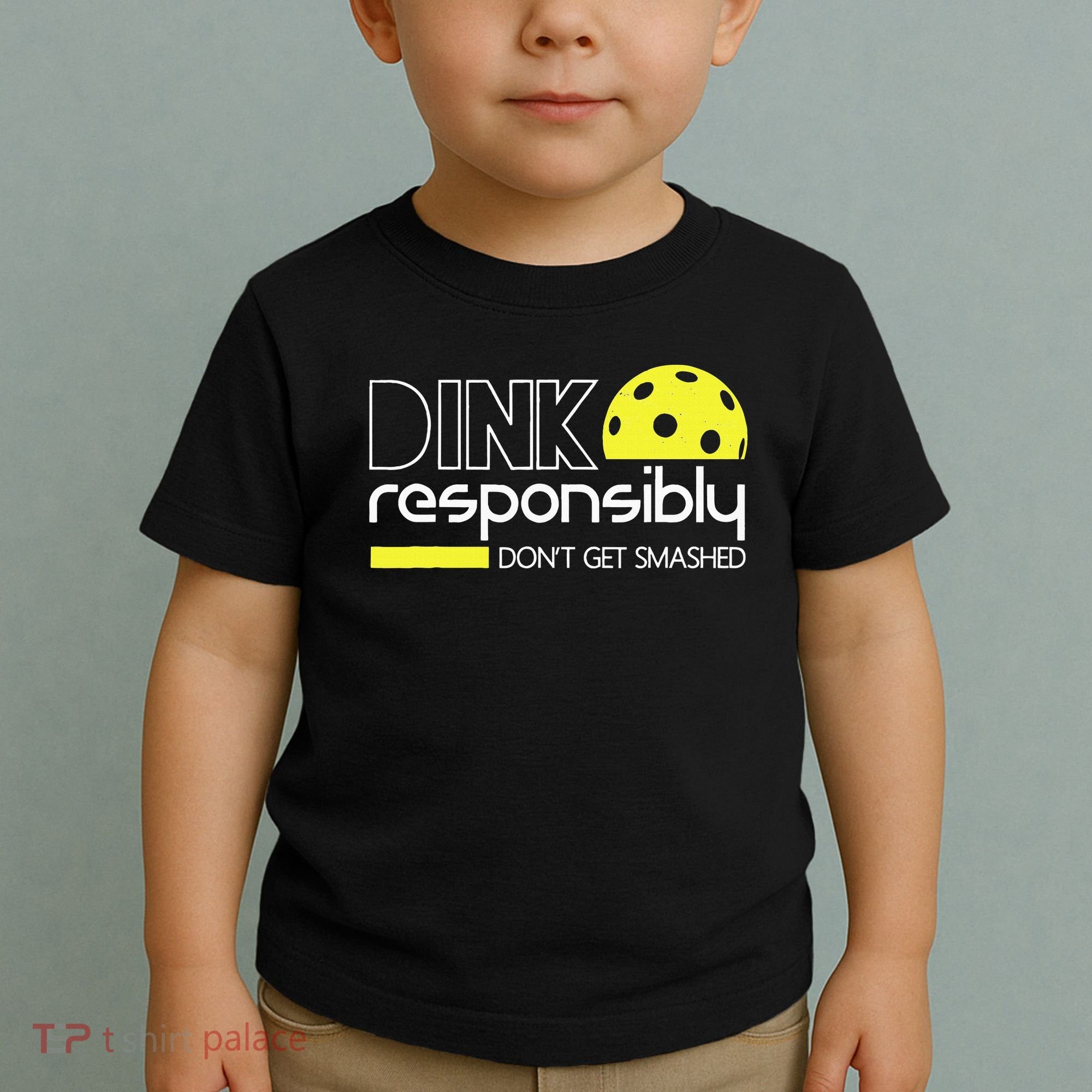 Funny Pickleball Player Dink Responsibly Don't Get Smashed Toddler T-Shirt