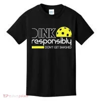 Funny Pickleball Player Dink Responsibly Don't Get Smashed Kids T-Shirt thumb 0