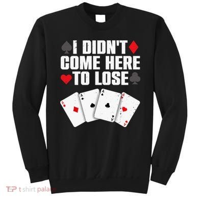 Funny Poker Player Design Gamblers Poker Lover Sweatshirt