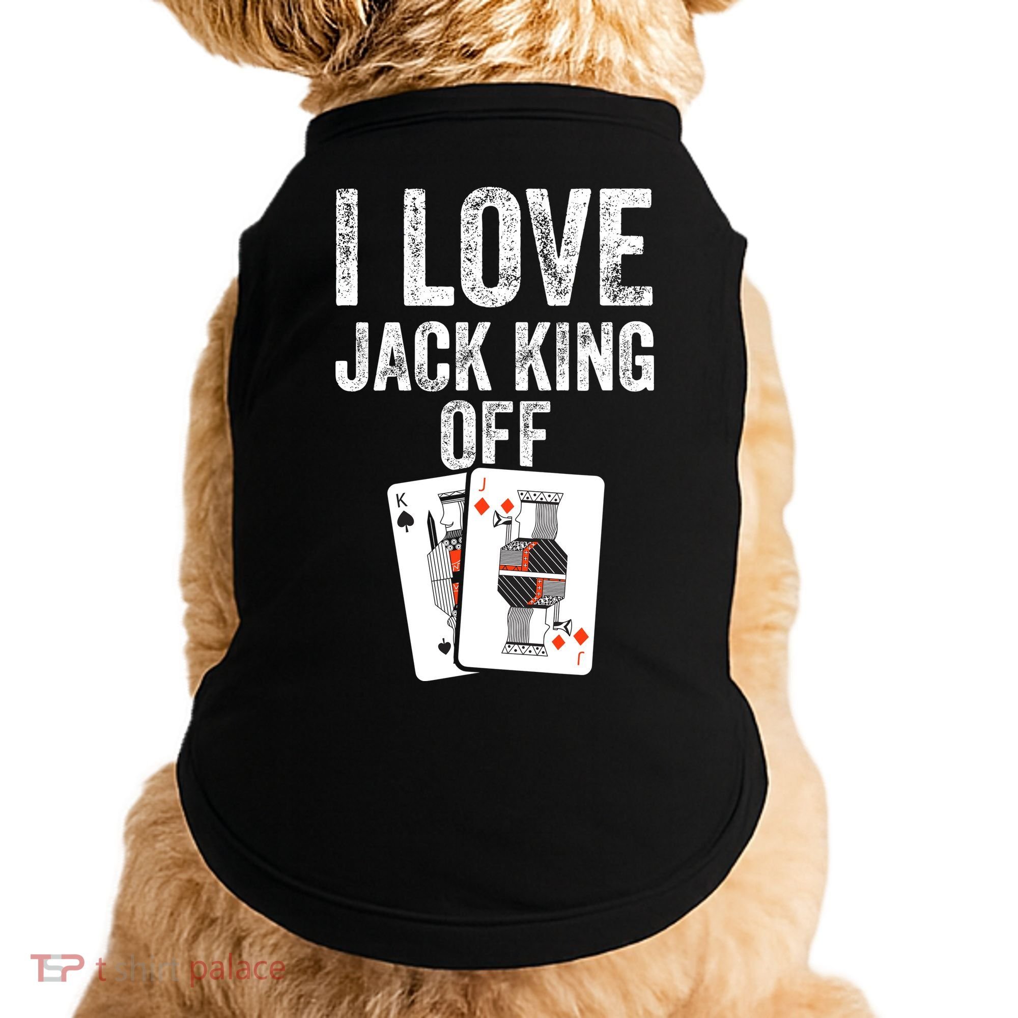 Funny Poker Player Quote Jack King Off Doggie Tank