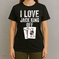 Funny Poker Player Quote Jack King Off T-Shirt thumb 4