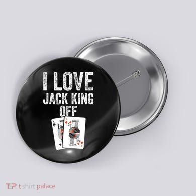 Funny Poker Player Quote Jack King Off Button