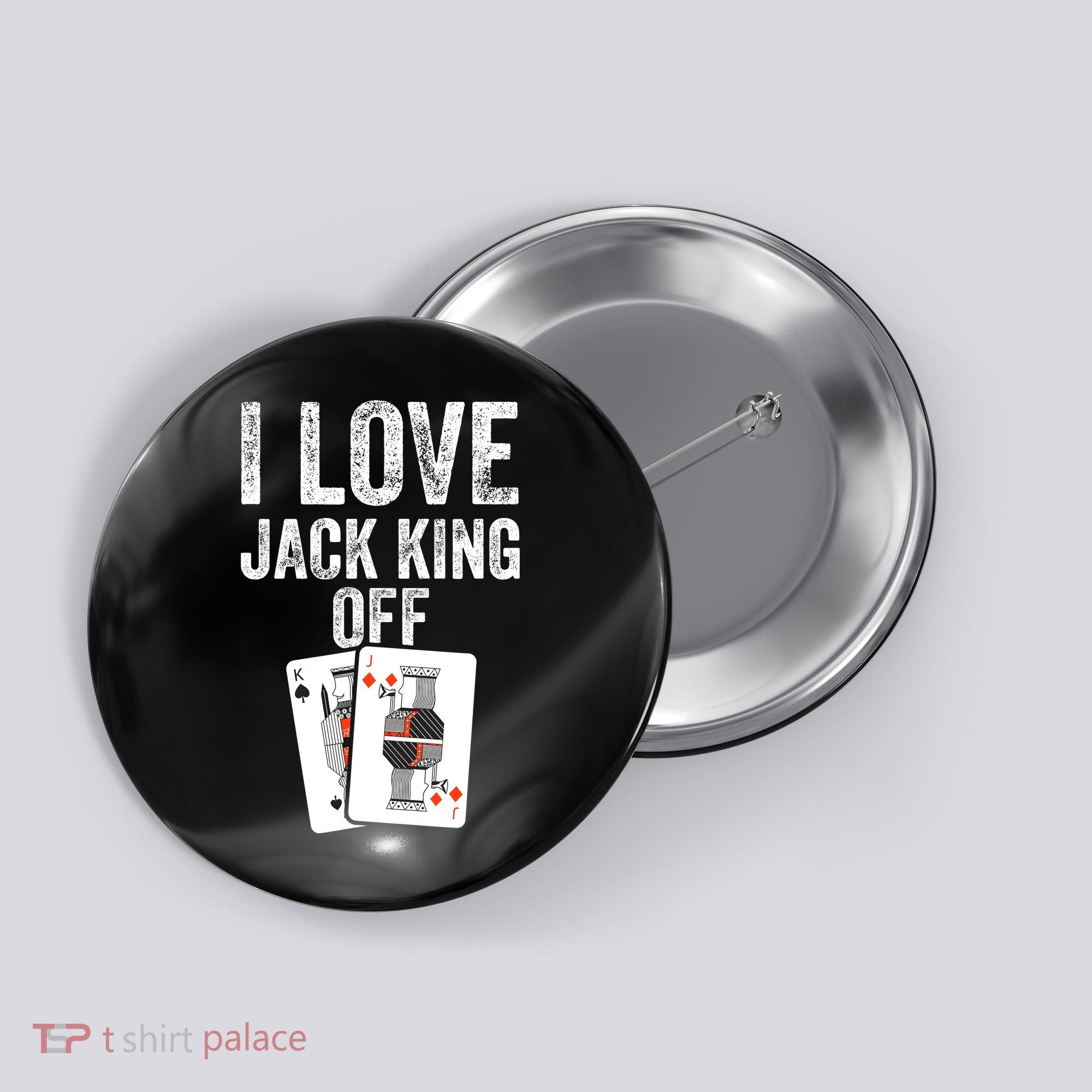 Funny Poker Player Quote Jack King Off Button