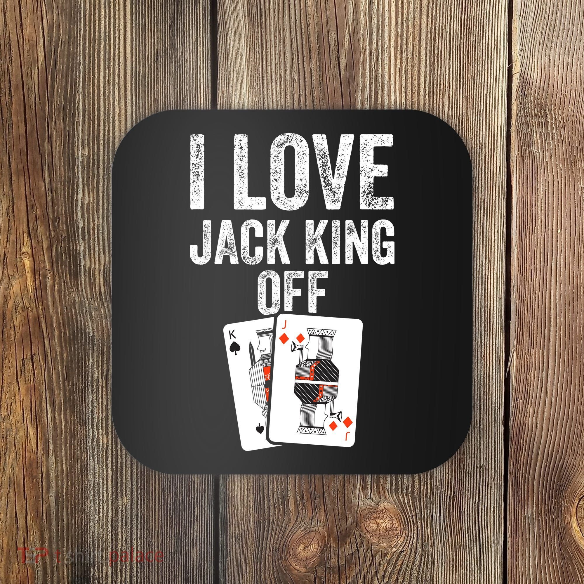 Funny Poker Player Quote Jack King Off Coaster