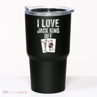 Funny Poker Player Quote Jack King Off Tumbler thumb 0