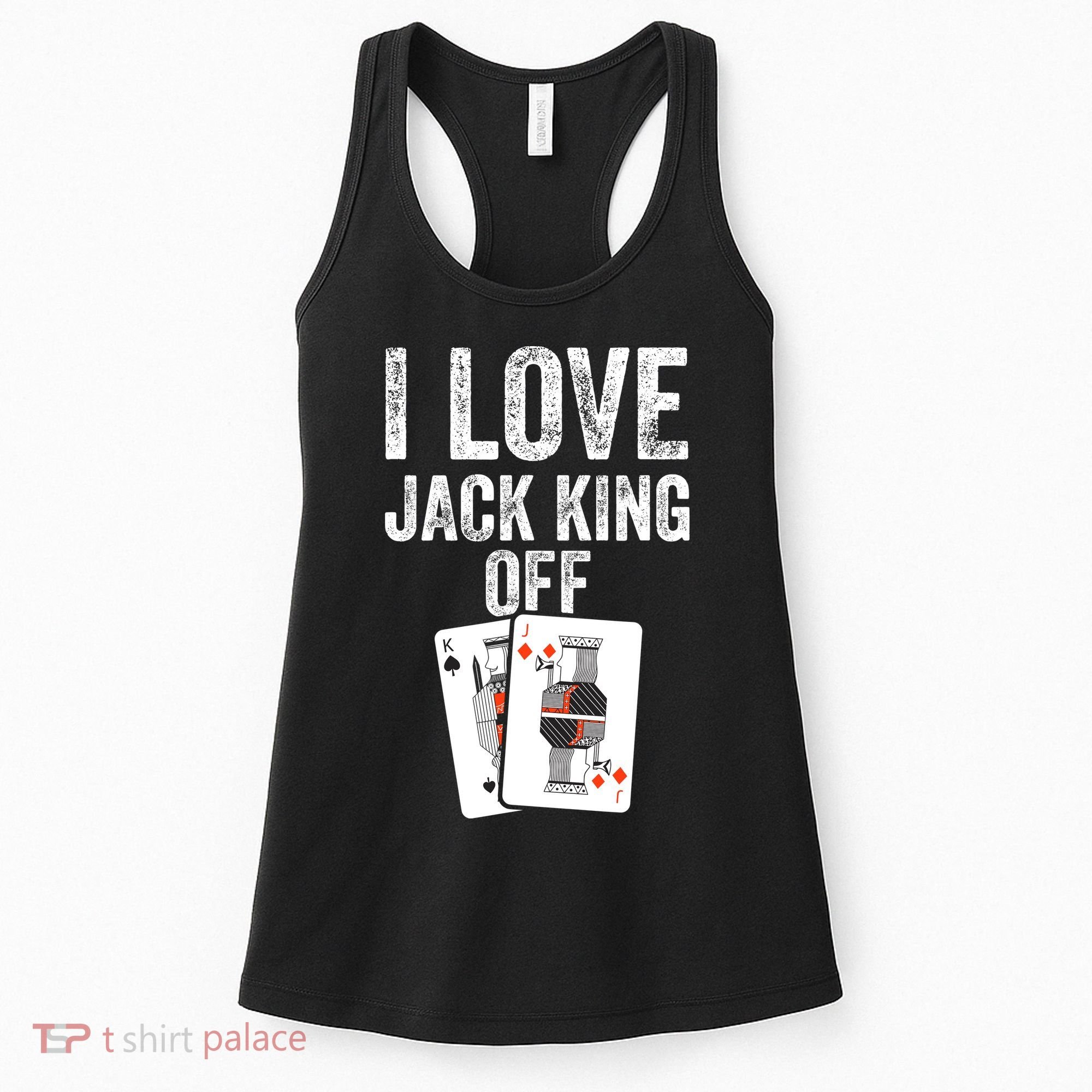 Funny Poker Player Quote Jack King Off Women's Tank Top