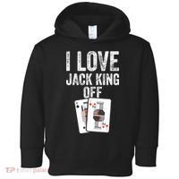 Funny Poker Player Quote Jack King Off Toddler Hoodie thumb 0