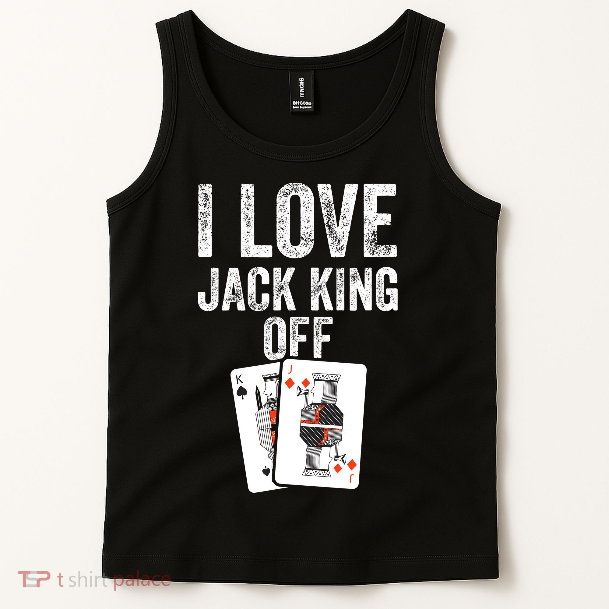 Funny Poker Player Quote Jack King Off Tank Top