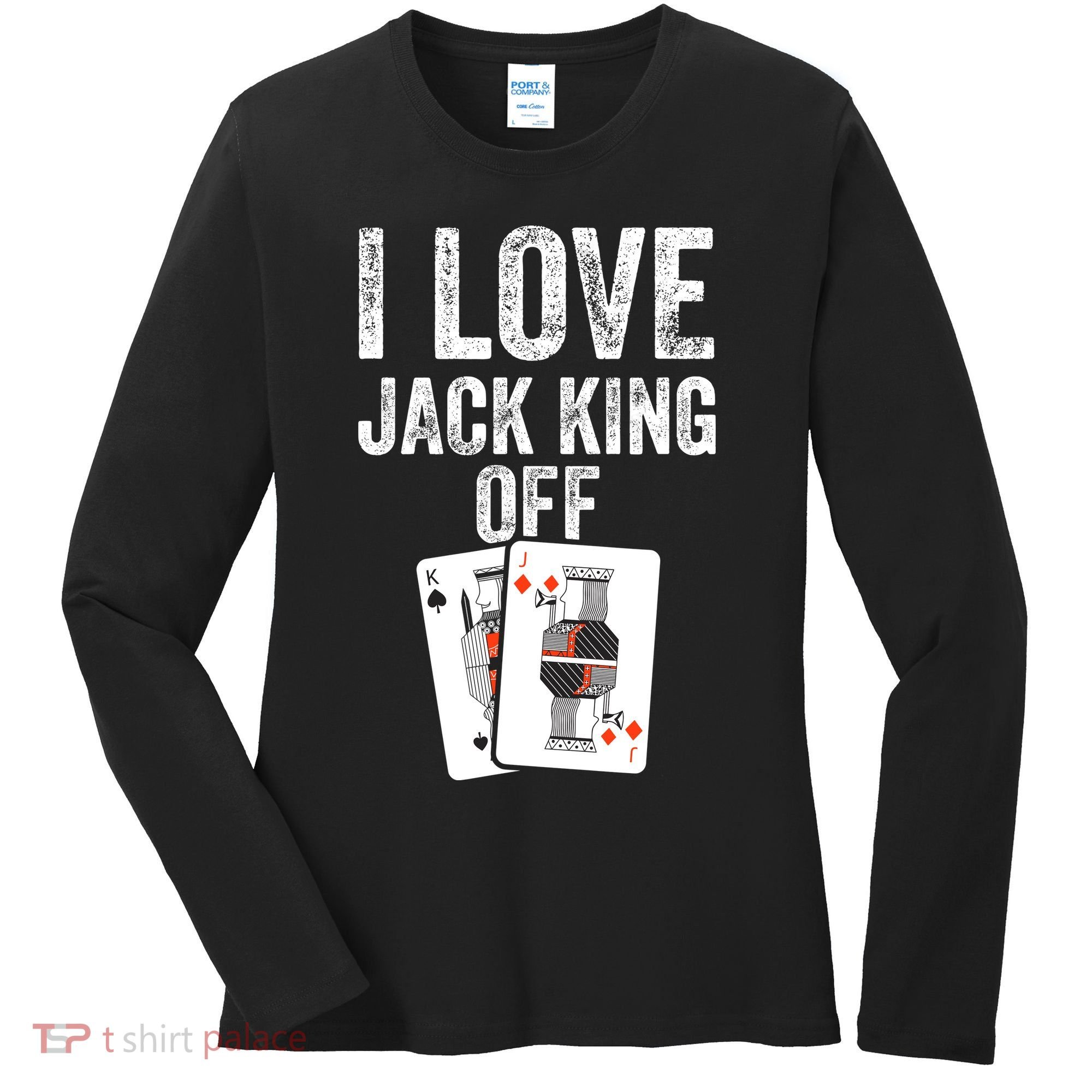 Funny Poker Player Quote Jack King Off Women's Long Sleeve Shirt