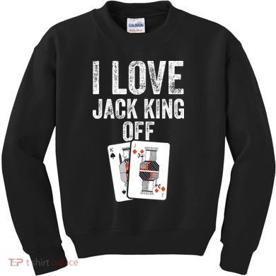Funny Poker Player Quote Jack King Off Kids Sweatshirt