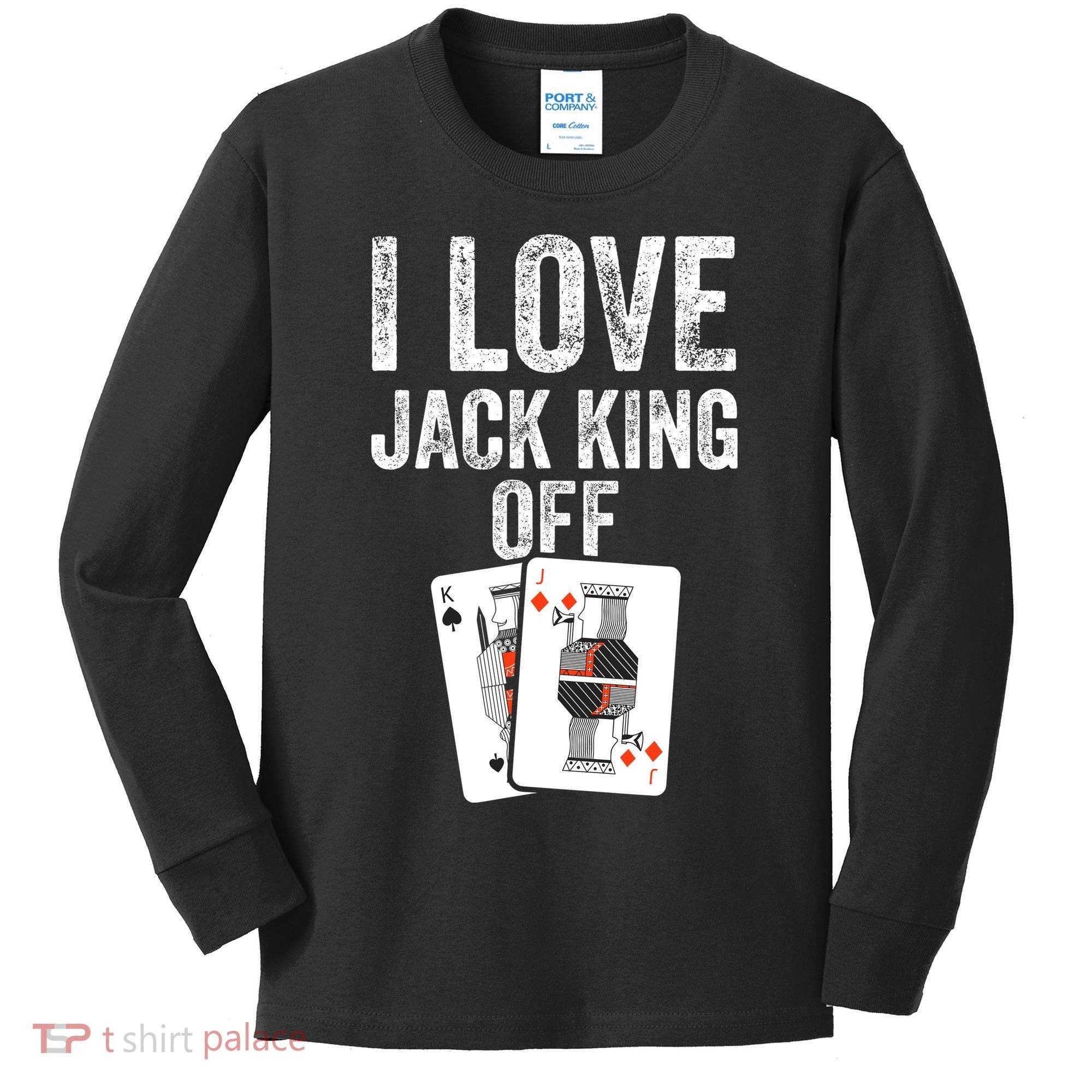 Funny Poker Player Quote Jack King Off Kids Long Sleeve Shirt