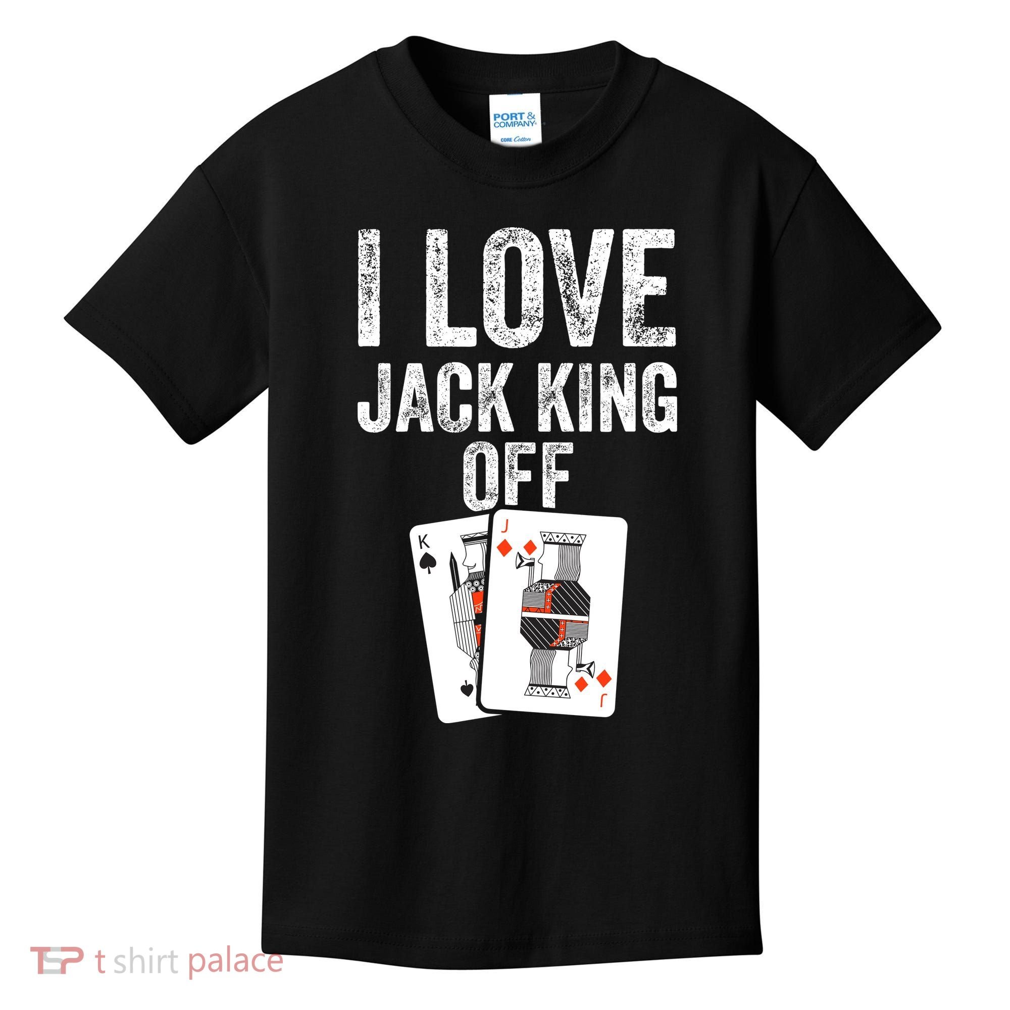 Funny Poker Player Quote Jack King Off Kids T-Shirt