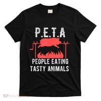 Funny P.E.T.A People Eating Tasty Animals Bbq T-Shirt thumb 0