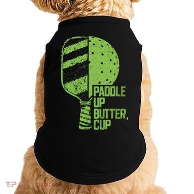 Funny Pickleball Paddle Up Butter Cup Doggie Tank