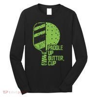 Funny Pickleball Paddle Up Butter Cup Long Sleeve Shirt thumb 0
