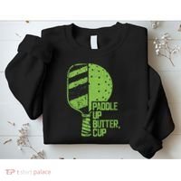 Funny Pickleball Paddle Up Butter Cup Sweatshirt thumb 2