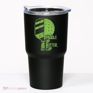 Funny Pickleball Paddle Up Butter Cup Tumbler