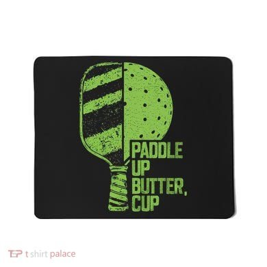 Funny Pickleball Paddle Up Butter Cup Mousepad