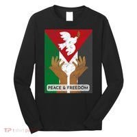 Free Palestine Peace & Freedom Support Palestine And Gaza Long Sleeve Shirt thumb 0