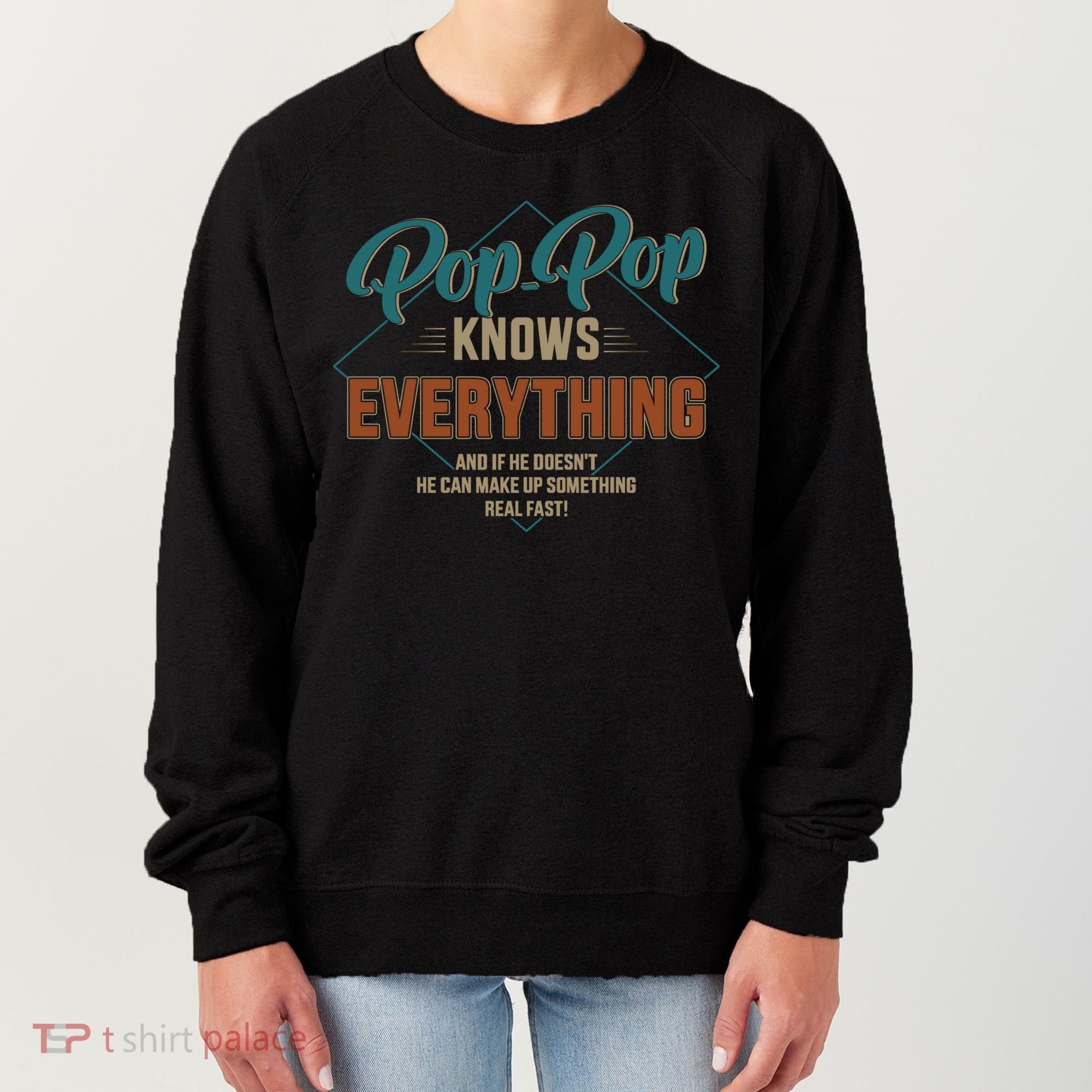Funny Pop Pop Knows Everything For Grandpa And FatherS Day Meaningful Gift Women's Sweatshirt
