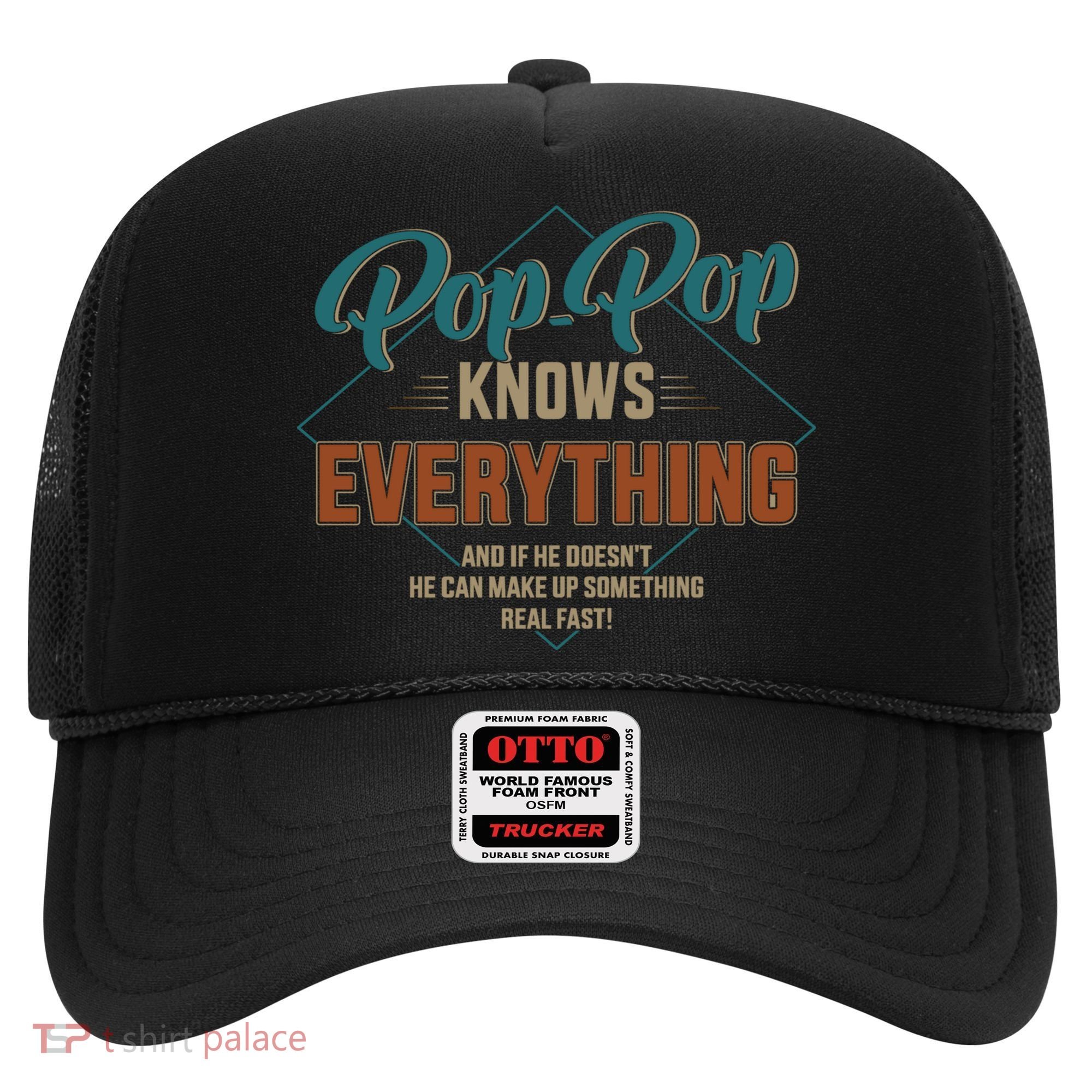 Funny Pop Pop Knows Everything For Grandpa And FatherS Day Meaningful Gift Hat