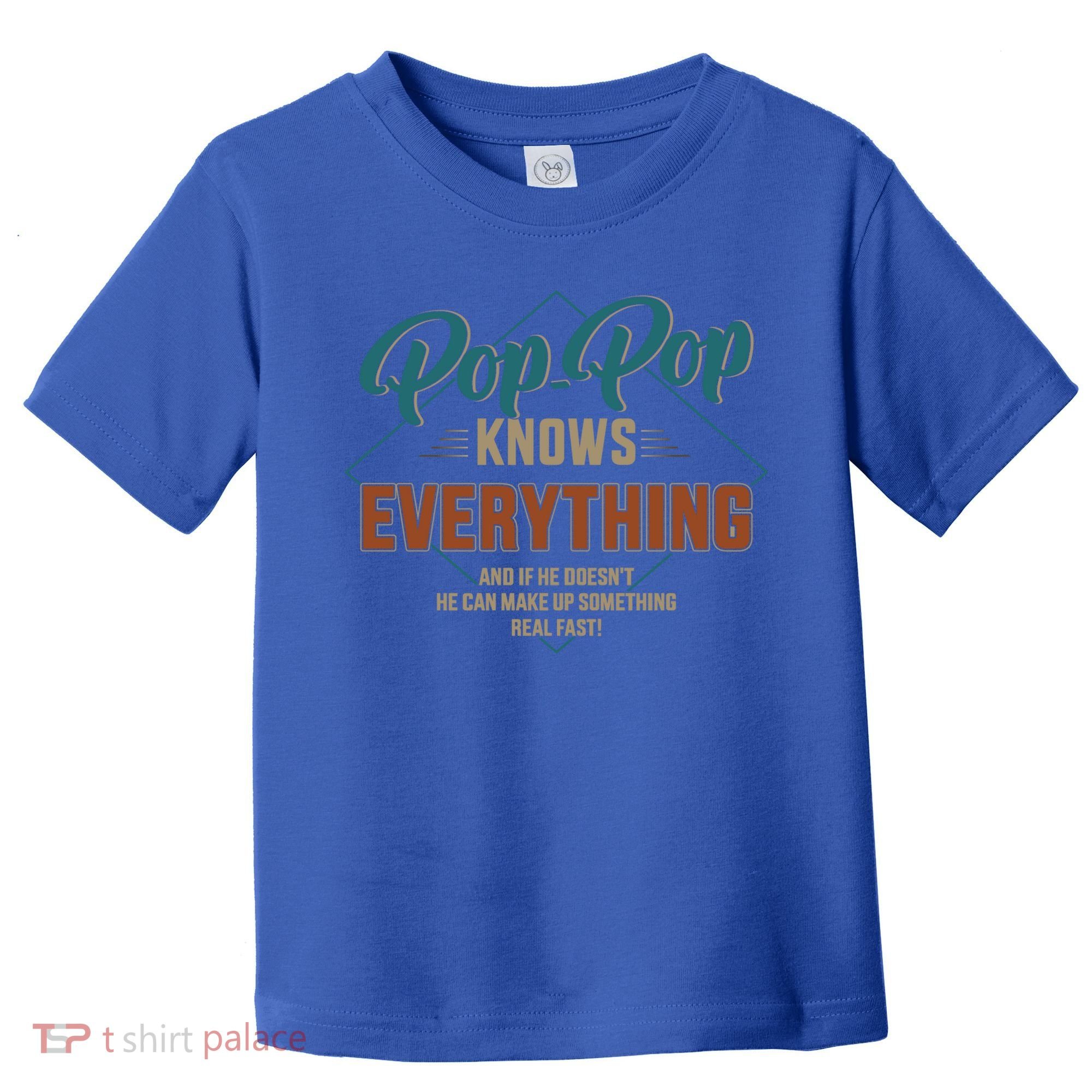 Funny Pop Pop Knows Everything For Grandpa And FatherS Day Meaningful Gift Toddler T-Shirt