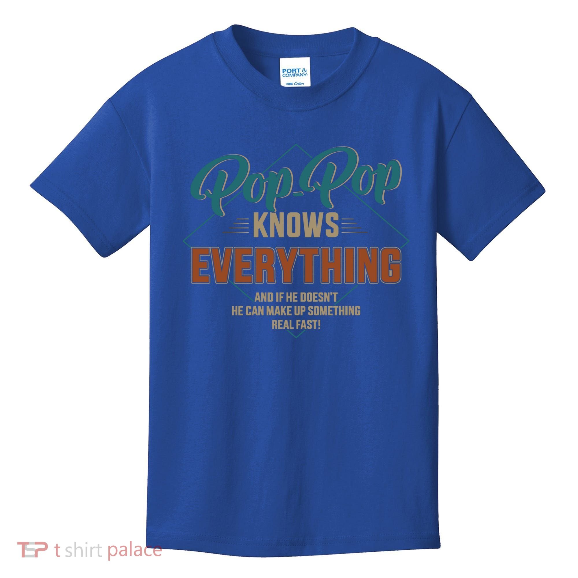 Funny Pop Pop Knows Everything For Grandpa And FatherS Day Meaningful Gift Kids T-Shirt