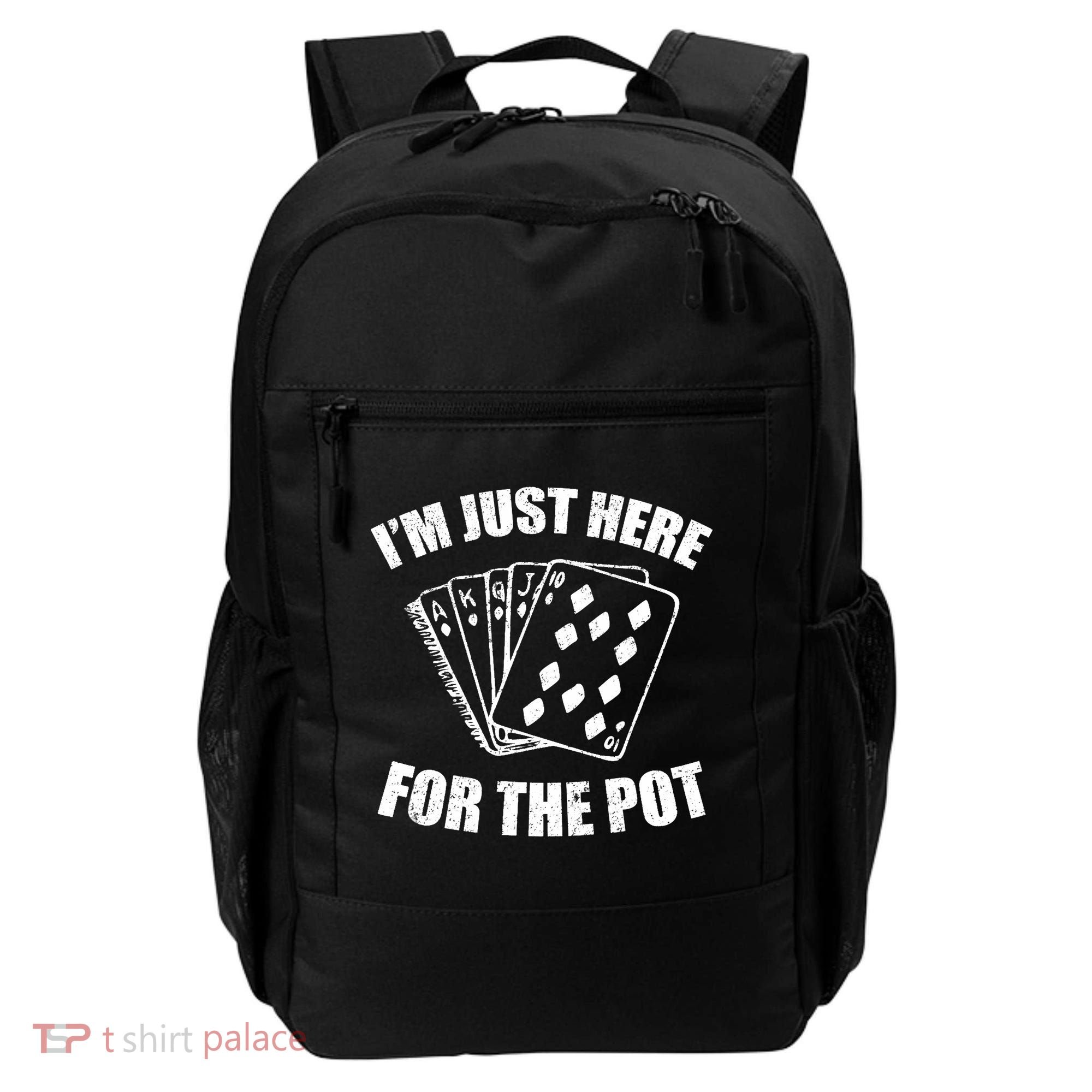 Funny Poker Player Gifts I'm Just Here For The Pot Backpack