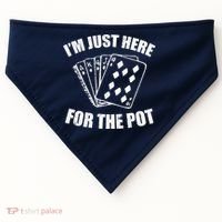 Funny Poker Player Gifts I'm Just Here For The Pot USA-Made Doggie Bandana thumb 0