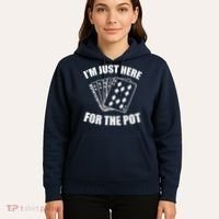 Funny Poker Player Gifts I'm Just Here For The Pot Hoodie thumb 5