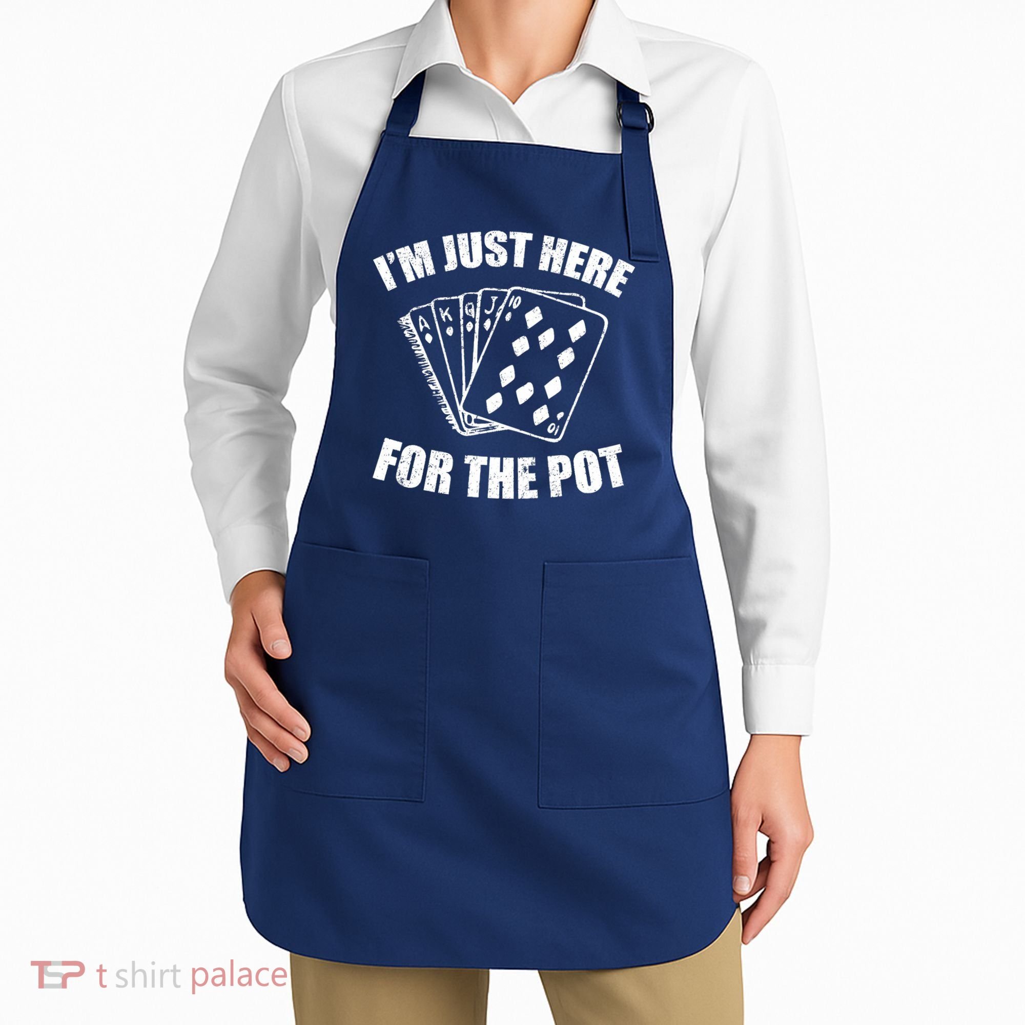 Funny Poker Player Gifts I'm Just Here For The Pot Apron