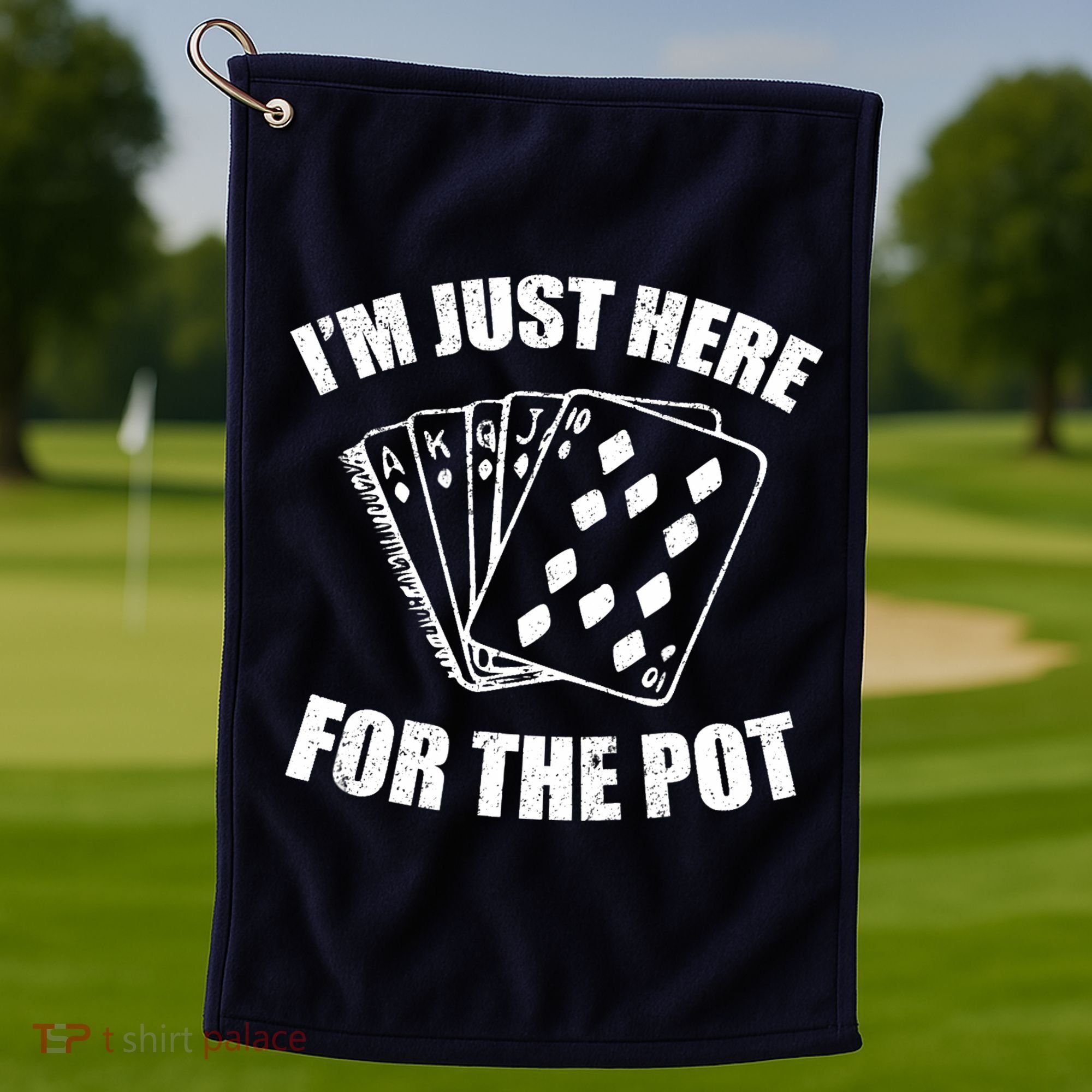 Funny Poker Player Gifts I'm Just Here For The Pot Golf Towel