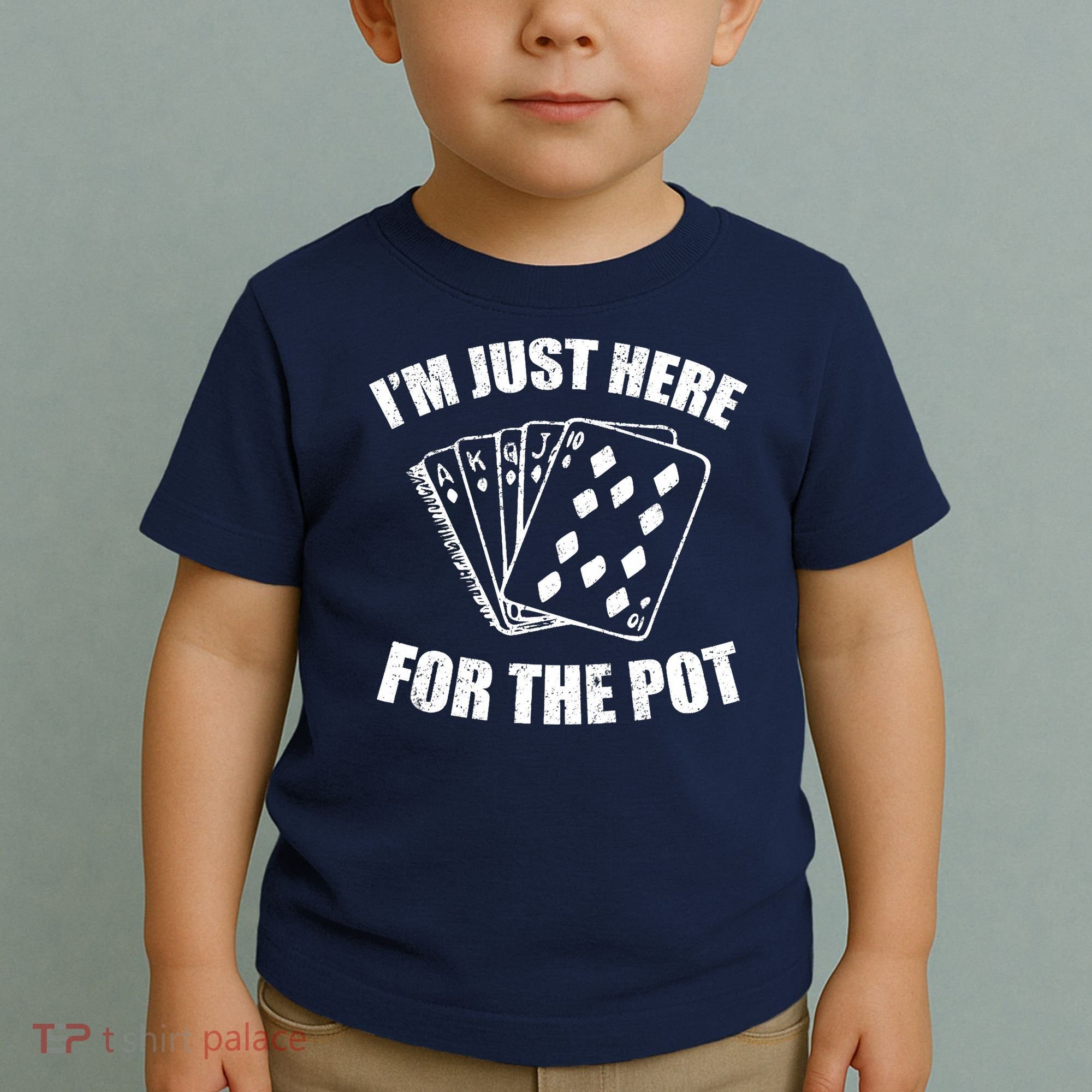 Funny Poker Player Gifts I'm Just Here For The Pot Toddler T-Shirt