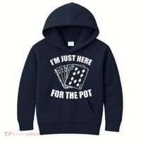 Funny Poker Player Gifts I'm Just Here For The Pot Kids Hoodie thumb 0