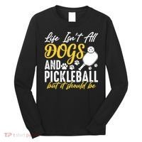 Funny Pickleball Player & Dogs Gift  Long Sleeve Shirt thumb 0