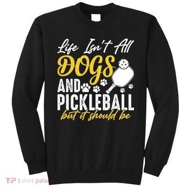 Funny Pickleball Player & Dogs Gift  Sweatshirt