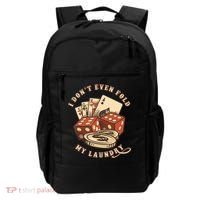 Funny Poker Player Card Game I Don't Even Fold My Laundry Backpack thumb 0