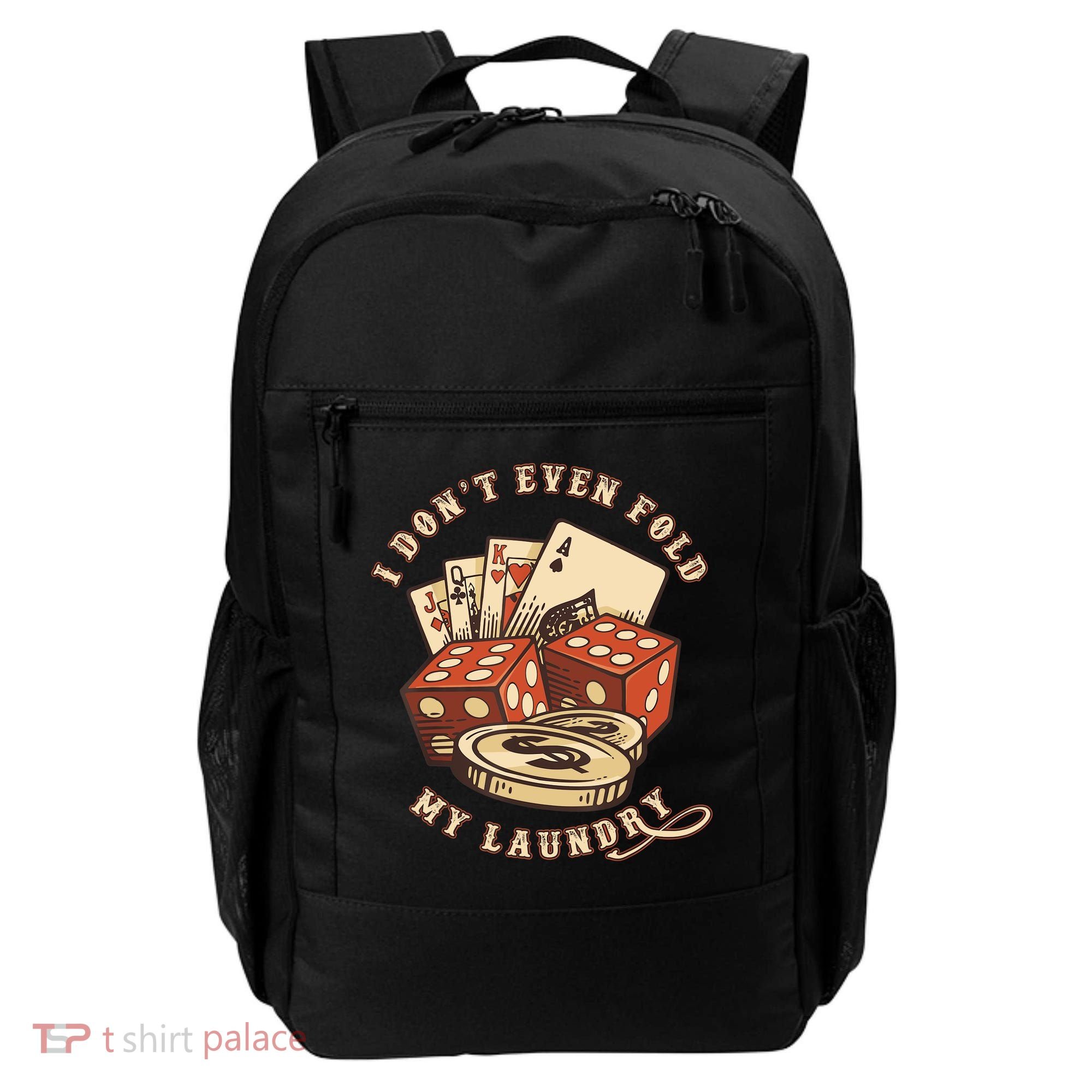 Funny Poker Player Card Game I Don't Even Fold My Laundry Backpack