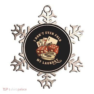 Funny Poker Player Card Game I Don't Even Fold My Laundry Ornament