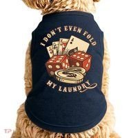 Funny Poker Player Card Game I Don't Even Fold My Laundry Doggie Tank thumb 0
