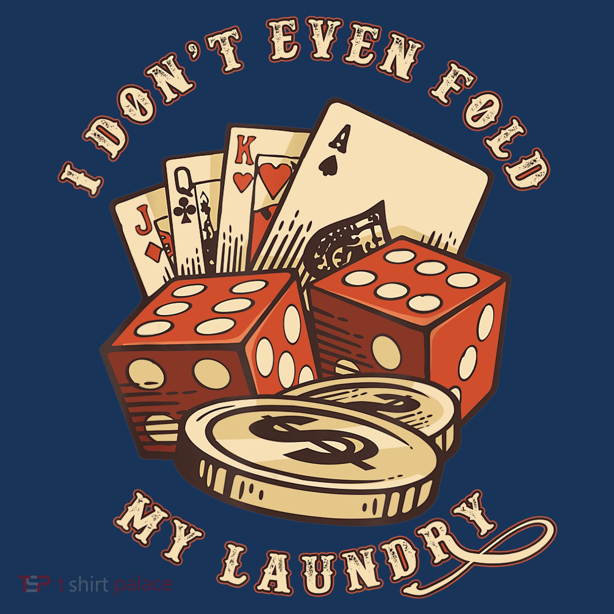 Funny Poker Player Card Game I Don't Even Fold My Laundry Long Sleeve Shirt