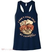 Funny Poker Player Card Game I Don't Even Fold My Laundry Women's Tank Top thumb 0