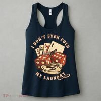 Funny Poker Player Card Game I Don't Even Fold My Laundry Women's Tank Top thumb 3