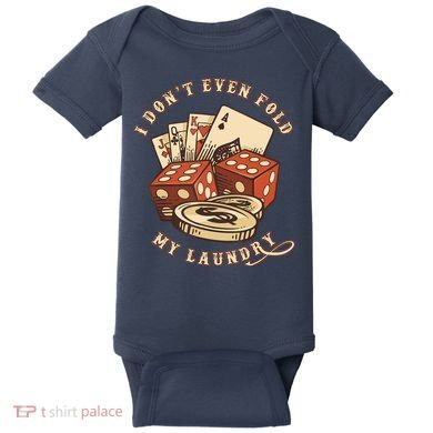 Funny Poker Player Card Game I Don't Even Fold My Laundry Baby Bodysuit